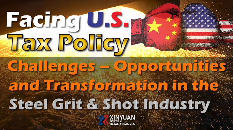 Facing U.S. Tax Policy Challenges – Opportunities and Transformation in the Steel Grit & Shot Industry
