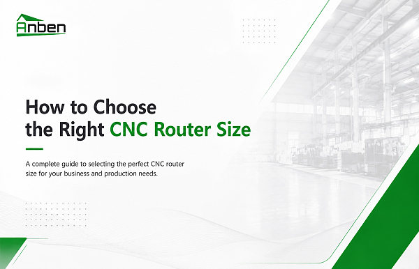 How to Choose the Right CNC Router Size: A Buyer's Guide