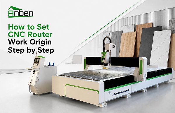 How to Set CNC Router Work Origin Step by Step: A Beginner's Guide