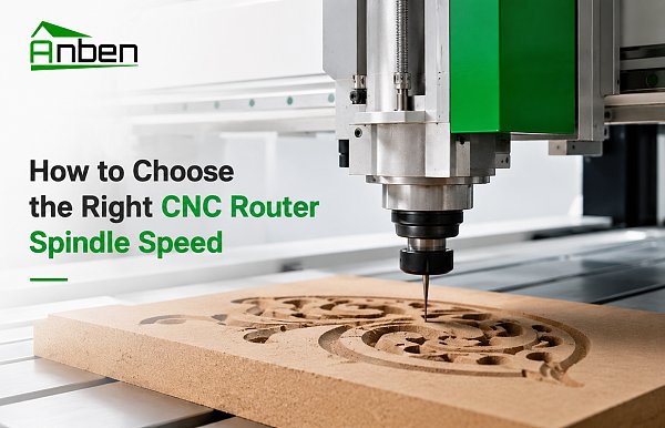 How to Choose the Right CNC Router Spindle Speed for Your Business