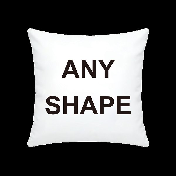 ANY SHAPPE