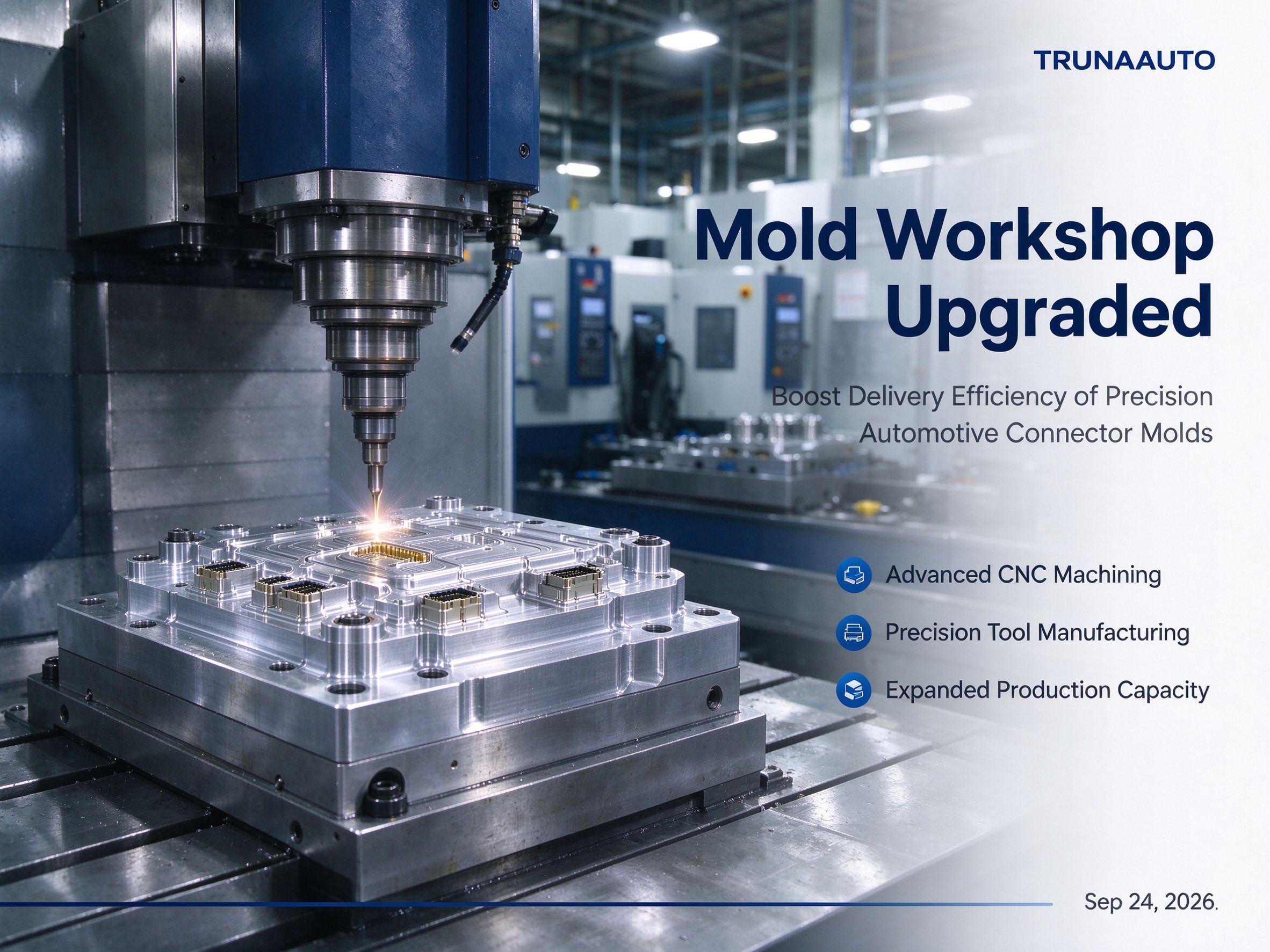 Trunaauto Upgrades Mold Workshop to Boost Delivery Efficiency of Precision Automotive Connector Molds Trunaauto Upgrades Mold Workshop to Boost Delivery Efficiency of Precision Automotive Connector Molds