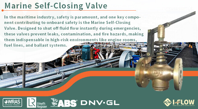 Marine Self-Closing Valve Essential Safety for High-Risk Maritime Systems