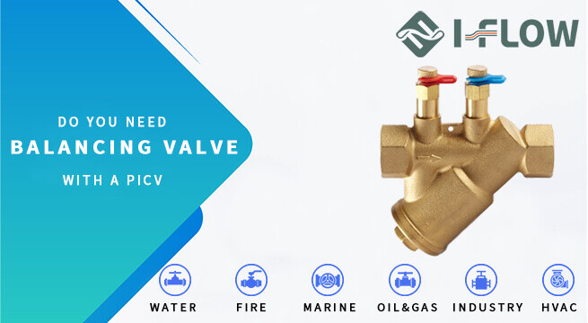 Do You Need The Balancing Valve With a PICV