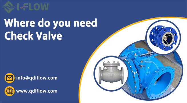 Where Do You Need Check Valve