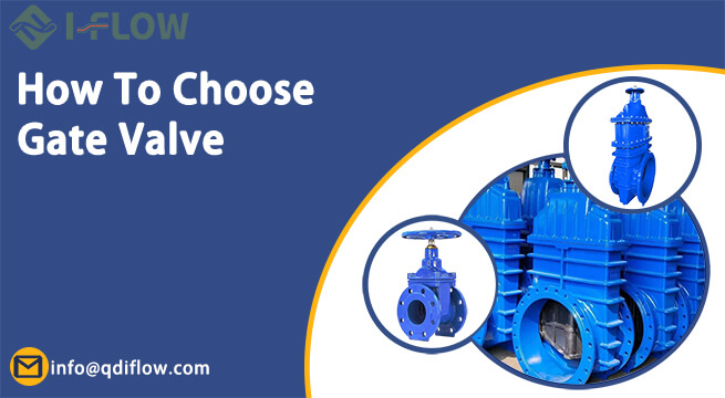 How To Choose The Right Gate Valve