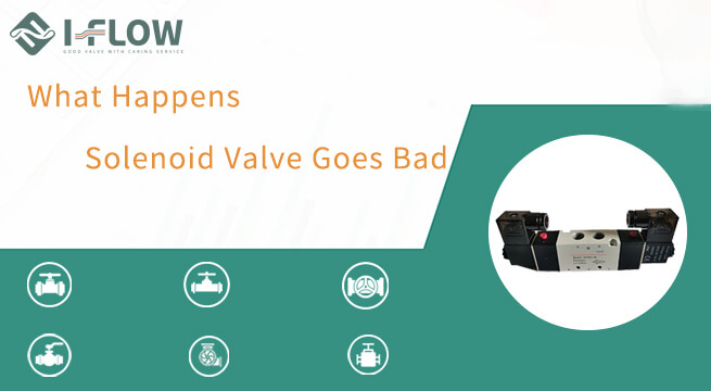 What Happens When A Solenoid Valve Goes Bad