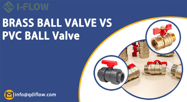 Which One Is the Best,Brass or PVC Ball Valve