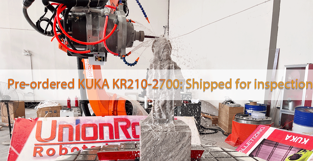 Pre-ordered KUKA KR210-2700: Shipped for inspection