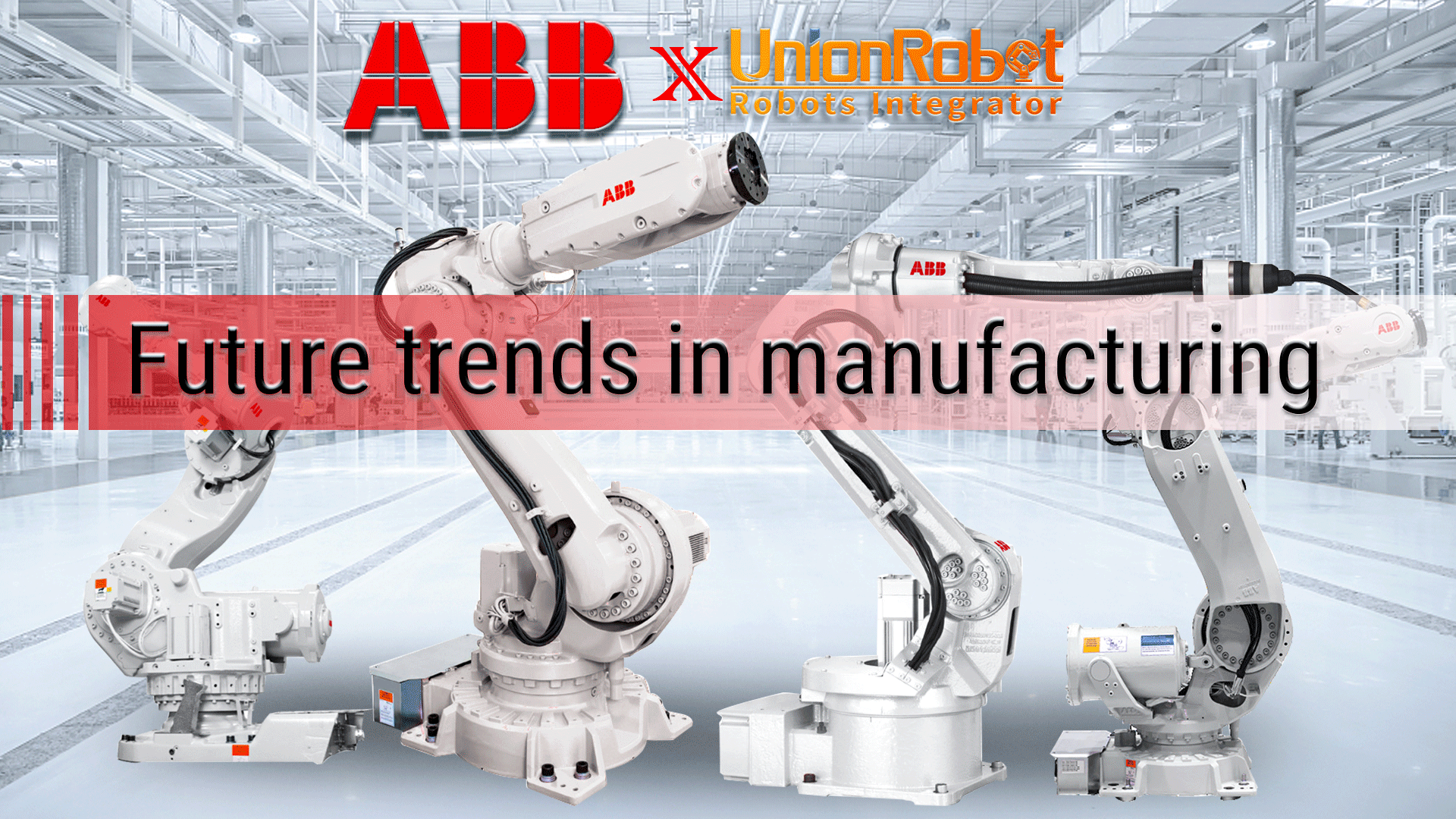 ABB! One of the future trends in manufacturing