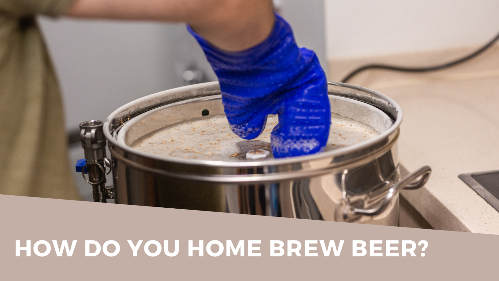 How do you home brew beer?