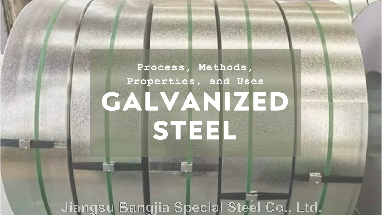 Galvanized Steel: Process, Methods, Properties, and Uses