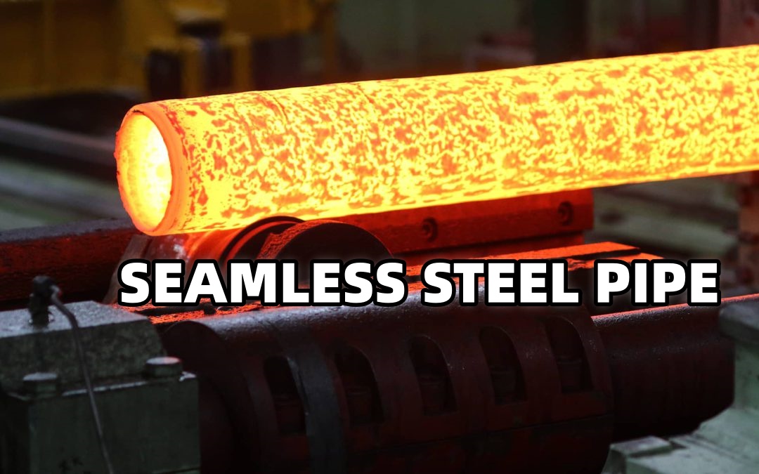 How are Seamless Steel Pipes produced?