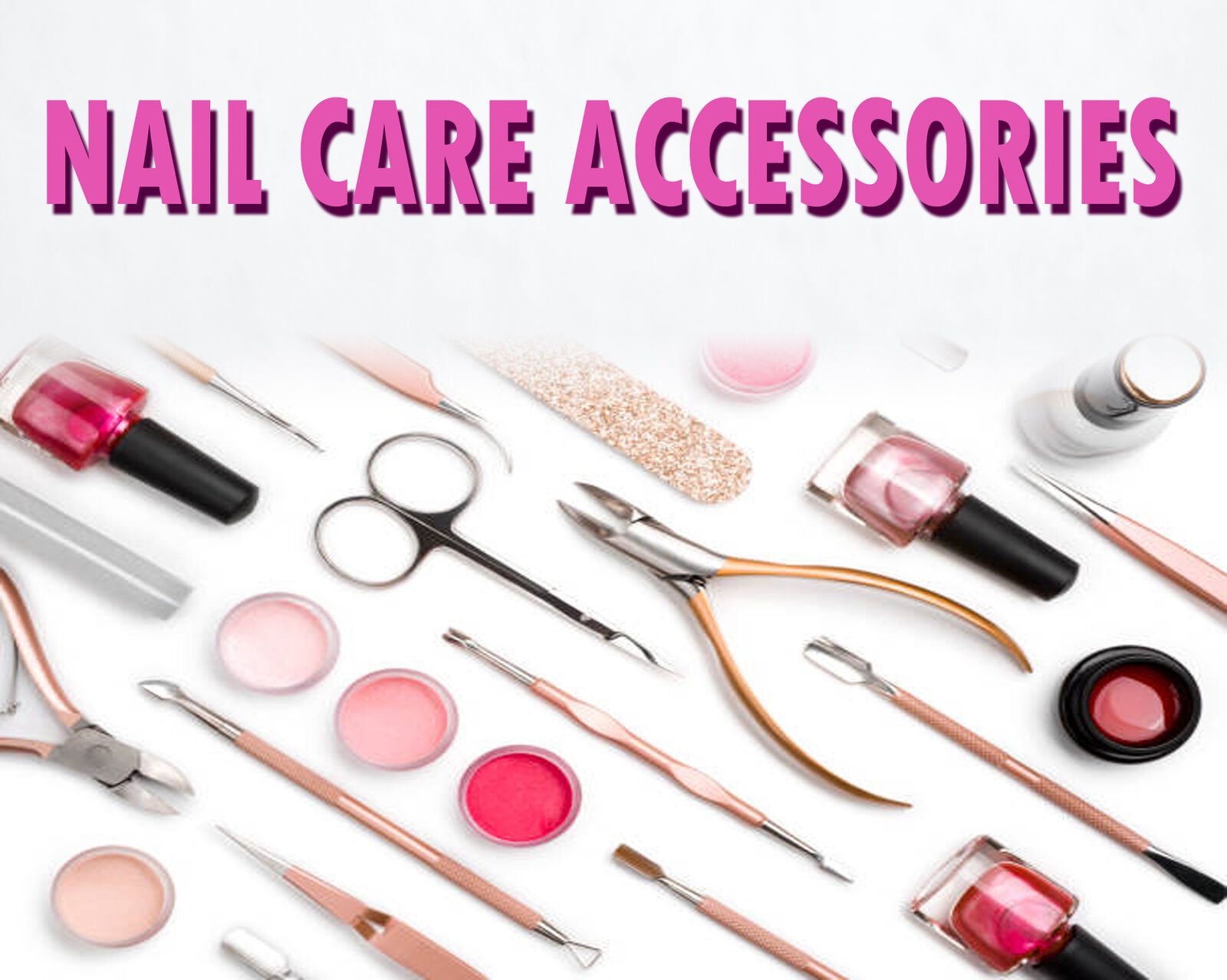 NAIL CARE ACCESSORIES
