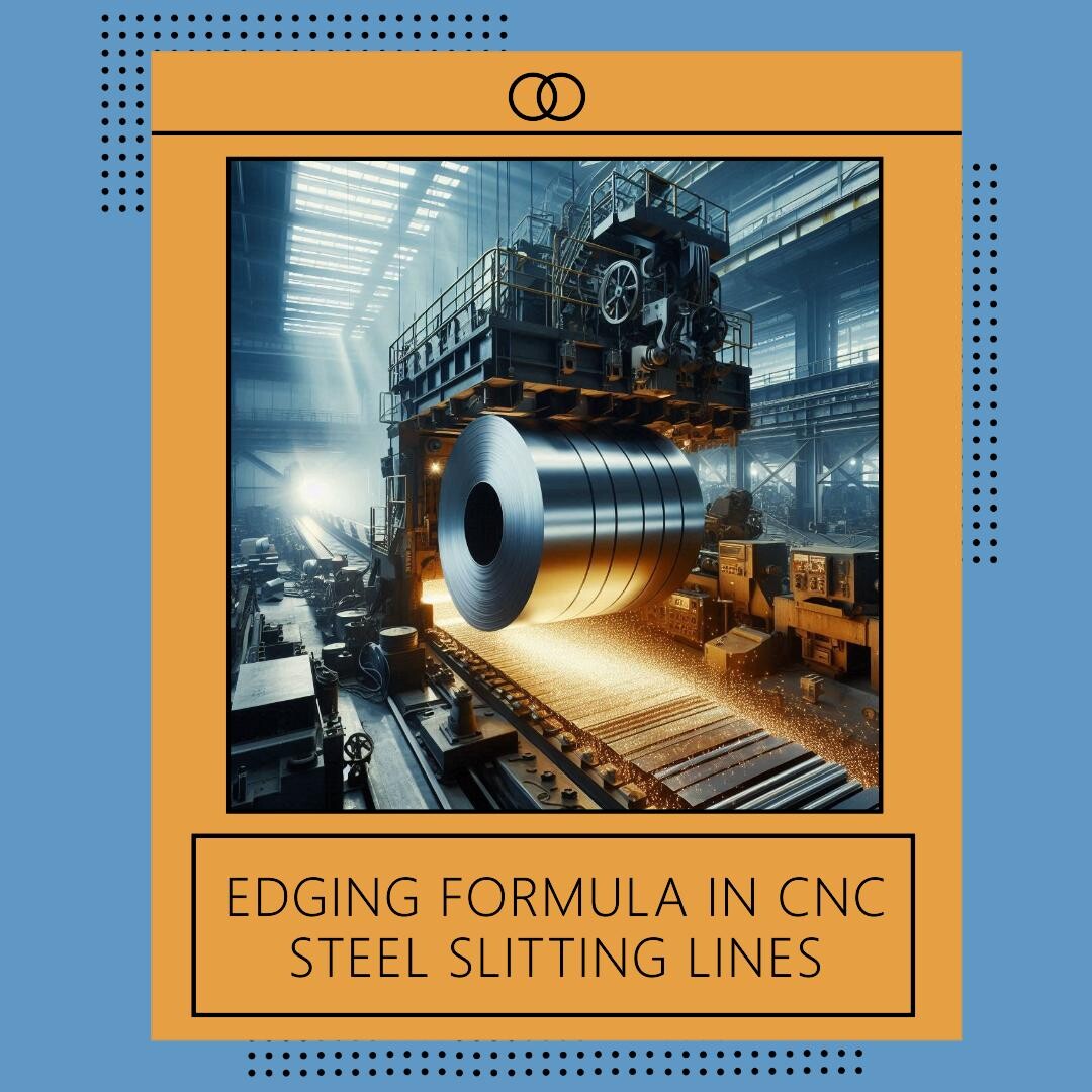 Understanding the Edging Formula in CNC Slitting Lines