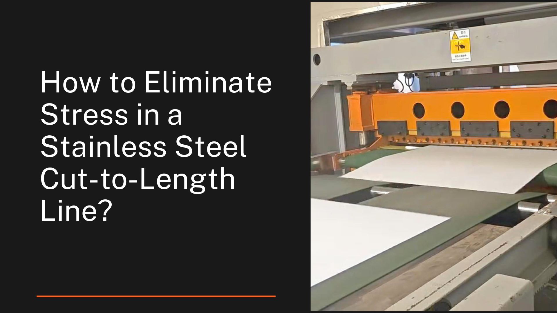 How to Eliminate Stress in a Stainless Steel Cut-to-Length Line?