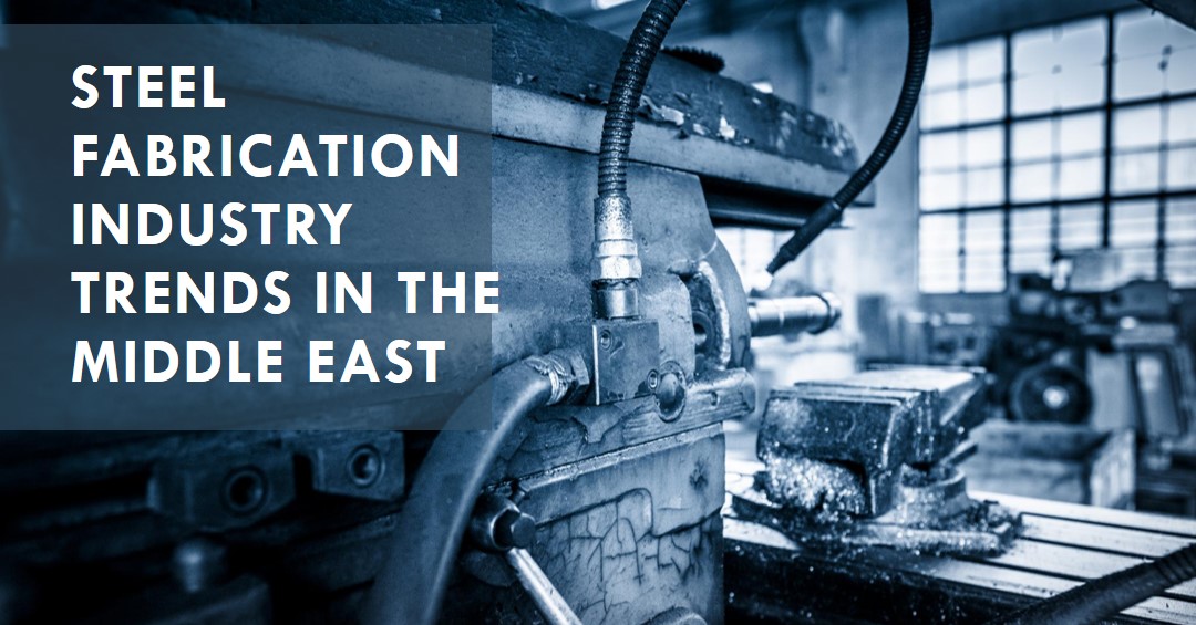 Analysis Of Development Trends Of The Steel Fabrication Industry In The Middle East
