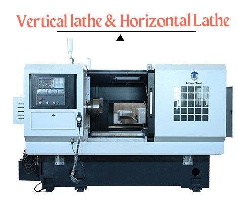 Vertical CNC Lathe & Horizontal CNC Lathe
