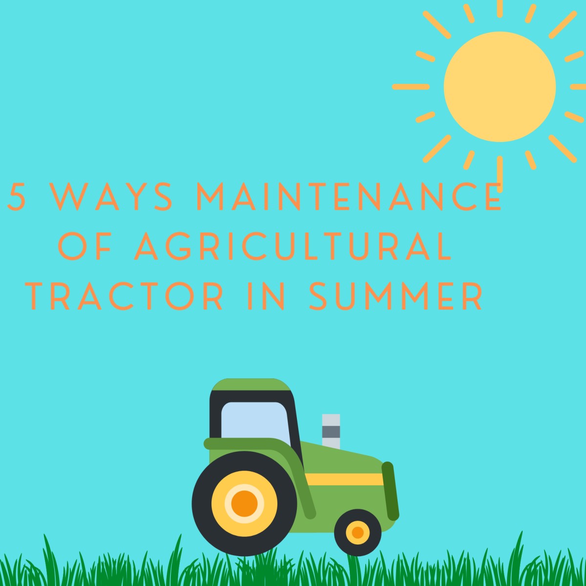 5 ways Maintenance of agricultural tractor in summer.png 5 ways Maintenance of agricultural tractor in summer.png