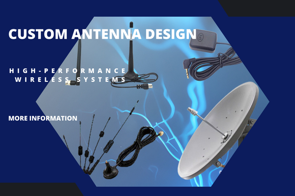 Custom Antenna Design for High-Performance Wireless Systems