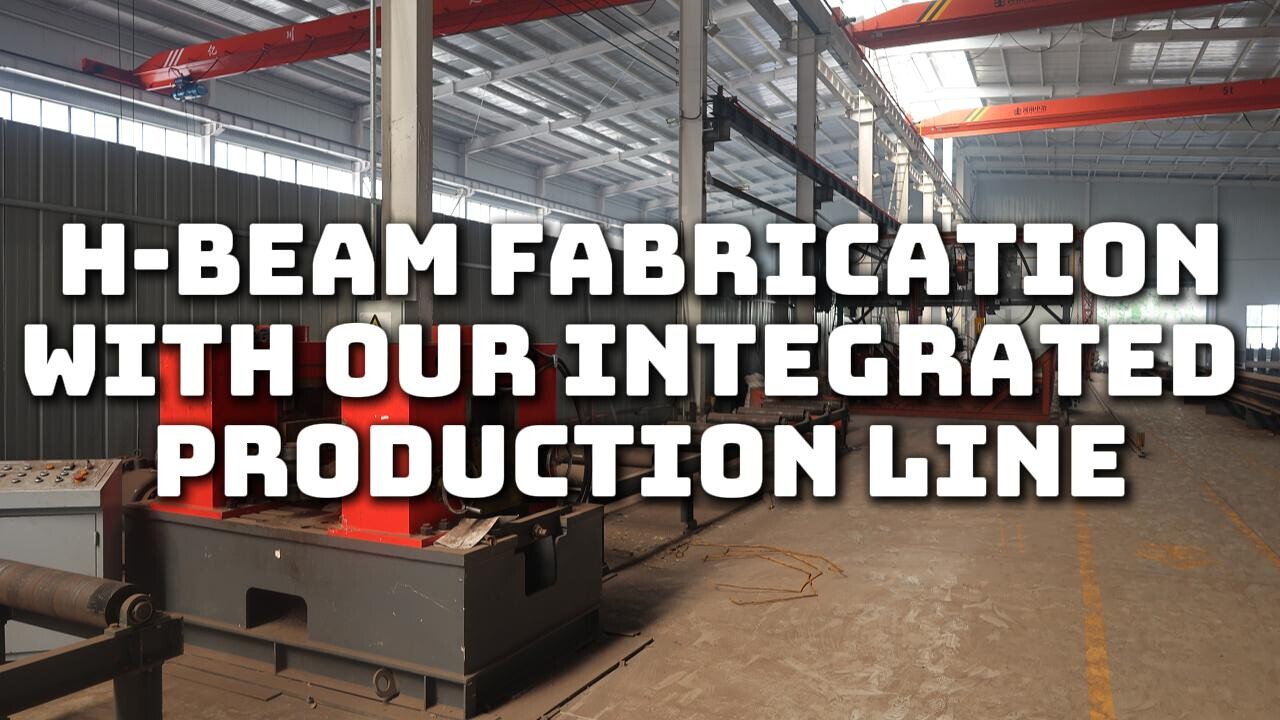H-Beam Fabrication with Our Integrated Production Line