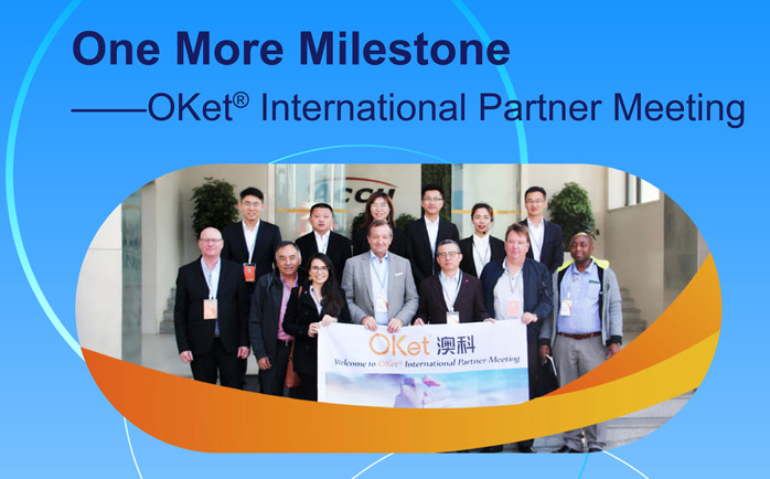 One More Milestone --- OKet International Partner Meeting