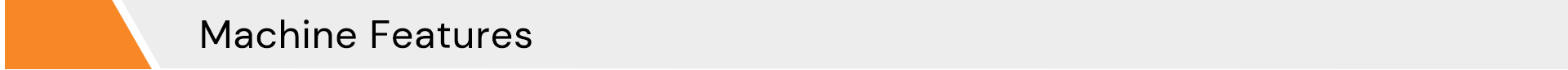 Machine Features.png Machine Features.png
