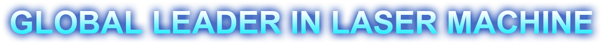 Global Leader In Laser Machine.png