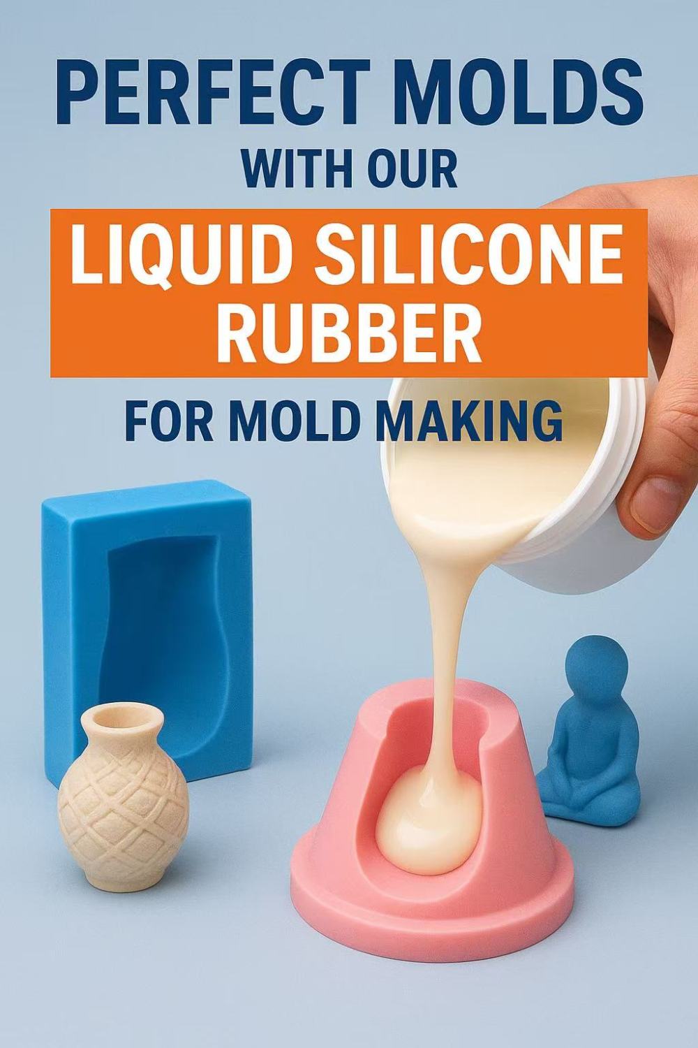 Create Perfect Molds with Our Liquid Silicone Rubber for Mold Making