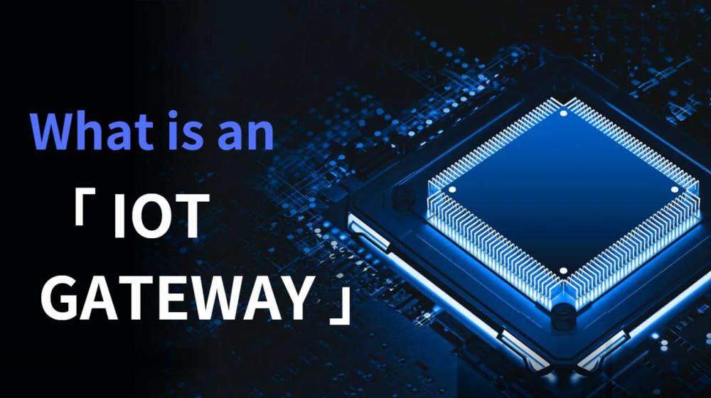 What Is an IoT Gateway? Functions, Architecture, and Industrial Applications