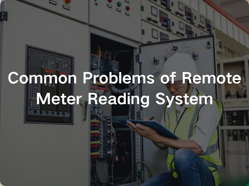 Common Problems Of Remote Meter Reading System