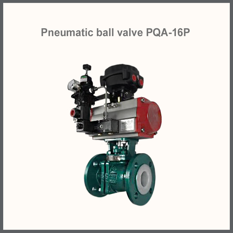 Pneumatic ball valve PQA-16P