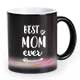 Best MOM Ever, Mother's Day Color Changing Mug Magic Mug.