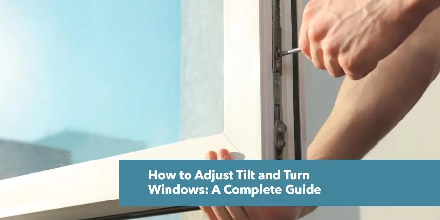 How to Adjust Aluminum Tilt and Turn Door Hinges for Perfect Alignment?