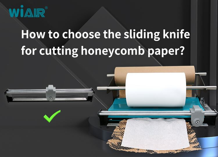 How To Choose The Sliding Knife For Cutting Honeycomb Paper?