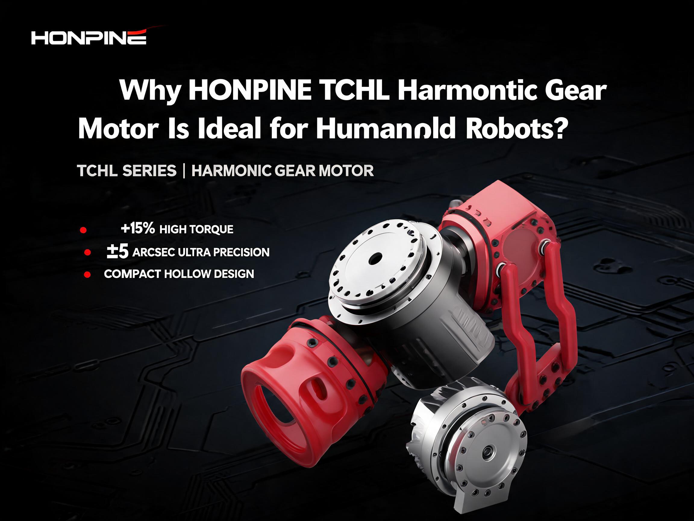 ¿Por qué el motor de engranaje armónico HONPINE TCHL es ideal para robots humanoides？