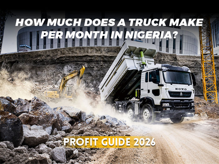 How Much Does a Truck Make Per Month in Nigeria? (Profit Guide 2026)
